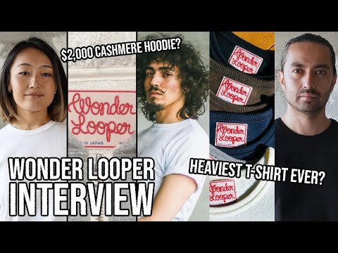THE BEST T-SHIRTS EVER?! THE $2000 CASHMERE HOODIE? | THE WONDER LOOPER INTERVIEW