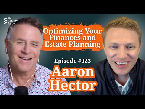 Aaron Hector: Optimizing Your Finances and Estate Planning | TWB Podcast #23