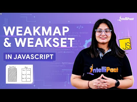 WeakMap And WeakSet In JavaScript | How to Use WeakMap and WeakSet in JavaScript | Intellipaat