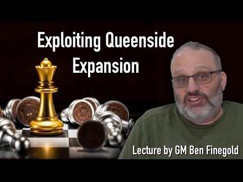 Exploiting Queenside Expansion, with GM Ben Finegold