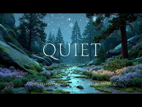 Anointed Soaking Worship Instrumental ~ Deep Prayer & Healing Music for Quiet Time.