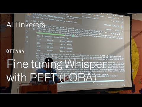 (AI Tinkerers Ottawa) Fine tuning Whisper with PEFT LORA w/ Rishab Bahal