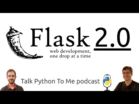 Flask 2.0 - Talk Python To Me Ep.316