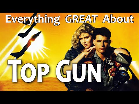Everything GREAT About Top Gun!