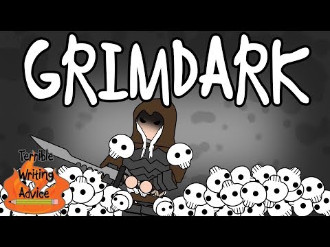 GRIMDARK – Terrible Writing Advice