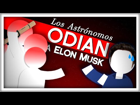 Por qué los Astrónomos ODIAN a Elon Musk (y por qué tienen razón)