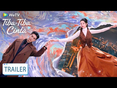 Tiba-Tiba Cinta TRAILER | SUB INDO | WeTV | Xingxu Chen, Wang Yuwen, Kido Ma