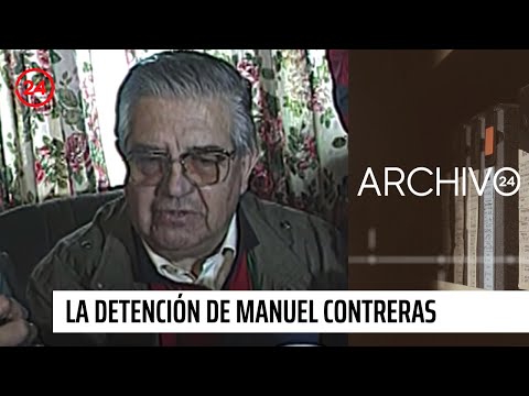 Archivo 24: La detención de Manuel Contreras | 24 Horas TVN Chile