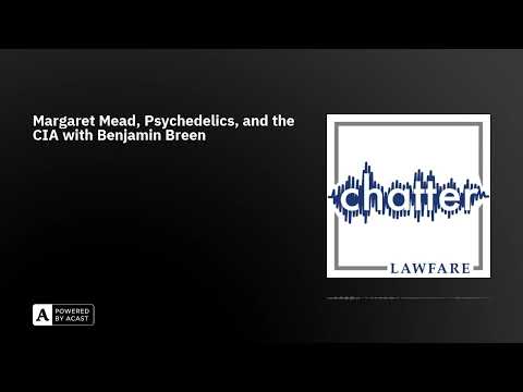 Margaret Mead, Psychedelics, and the CIA with Benjamin Breen