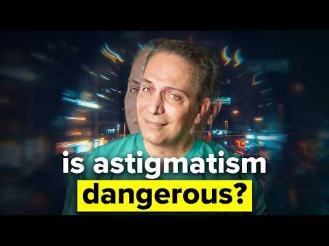 Is Your Astigmatism Dangerous? What Most People Miss