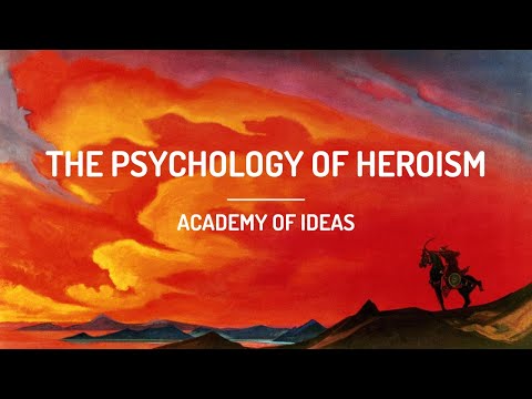 The Psychology of Heroism