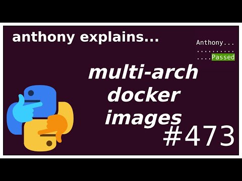 docker multi-arch images (intermediate) anthony explains #473