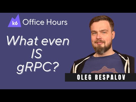 How to test gRPC services with Grafana k6 (k6 Office Hours #94)