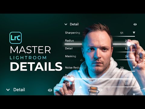 MASTER Lightroom Classic | How To Use The DETAILS PANEL In Adobe Lightroom
