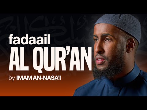 This Will Make You Love The Qur'an || Fada'il Al-Qur'an by Imam An Nasai (1/2) || Ustadh AbdulRahman
