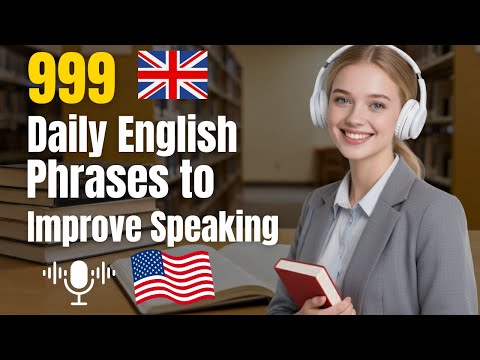 Improve Your English Speaking with 999 Daily Conversation Phrases | Repeat to Learn