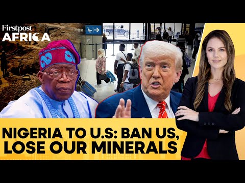 Nigeria Threatens Mineral Trade Retaliation Over US Travel Ban | Firstpost Africa | N18G