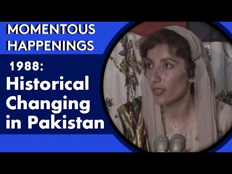 1988 : Historical Changing in Pakistan