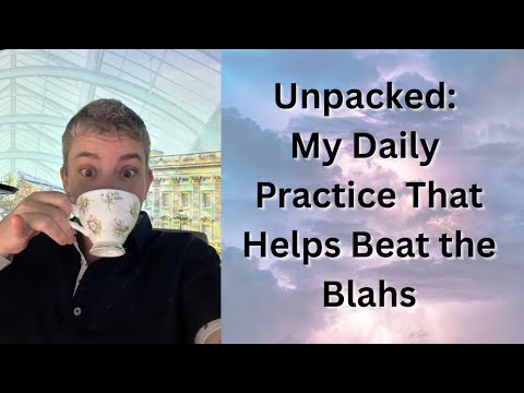 Unpacked: The Daily Practice That Helps Me Beat the End-of-Year Blahs