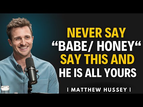 SAY These 3 Words and He’ll Think About You All Day | Matthew Hussey