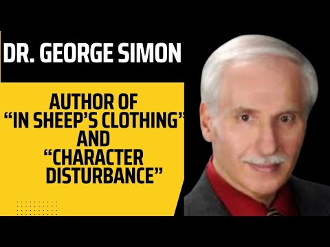 Dr. George Simon, Author of "In Sheep's Clothing" and "Character Disturbance."