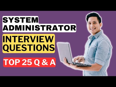 System Administrator Interview Questions and Answers | How to Pass a System Administrator Interview