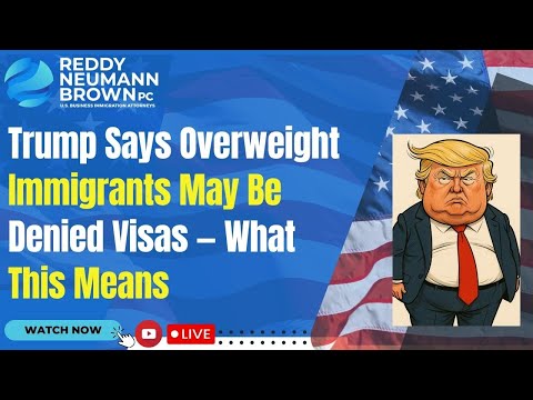 Trump Says Overweight Immigrants May Be Denied Visas — What This Means