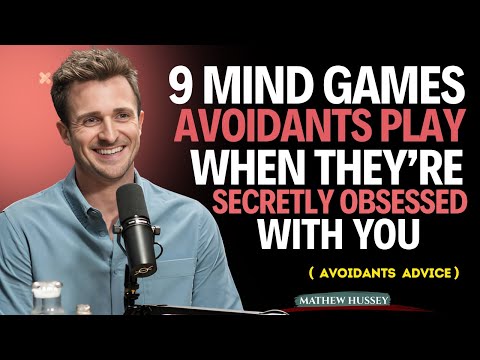 9 Mind Games Avoidants Play When They’re Secretly Obsessed With You || Matthew Hussey || avoidants
