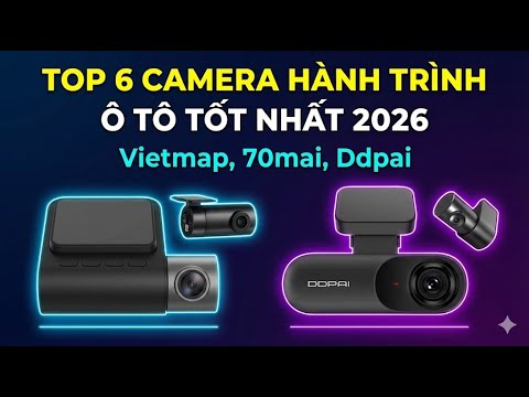 TOP 6 Camera Hành Trình Ô Tô Tốt Nhất 2026 | Vietmap, 70mai, Ddpai