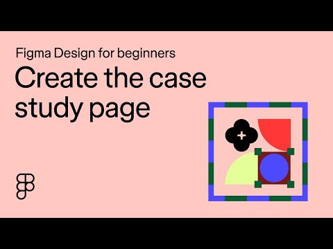 Create the case study page: Figma Design for beginners [5 of 13]