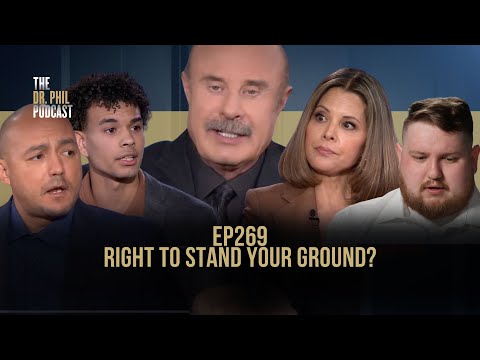 Right To Stand Your Ground | EP269 | The Dr. Phil Podcast