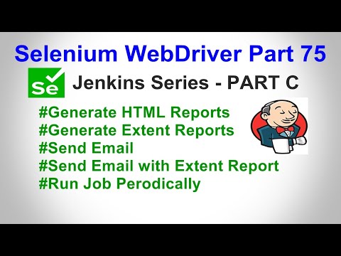 Selenium WebDriver | Part75 |Extent Report in Jenkins |Send email with Attachment | Periodic Job Run