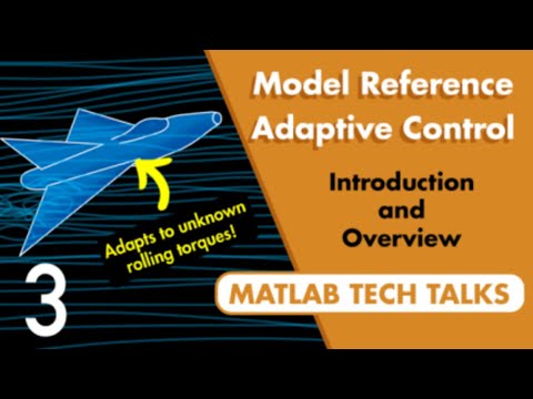 What Is Model Reference Adaptive Control (MRAC)? | Learning-Based Control, Part 3