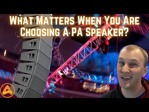 What Actually Matters When You Are Choosing A PA Speaker?