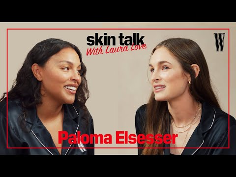 Paloma Elsesser Breaks Down Her 13-Step Daily Skincare Routine | Skin Talk With Laura Love