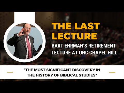 The Last Lecture: Bart Ehrman's Retirement Lecture from UNC