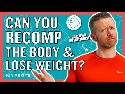 How To Build Muscle And Lose Body Fat At The Same Time | Nutritionist Explains... | Myprotein