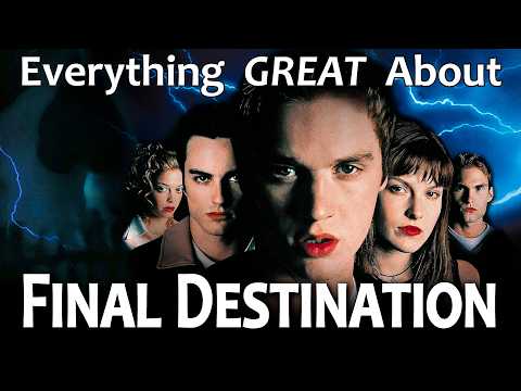 Everything GREAT About Final Destination!