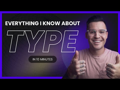 TYPOGRAPHY | Everything I know about Type in 10 Minutes