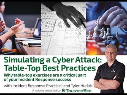Webinar: Simulating a Cyber Attack – Table-Top Best Practices