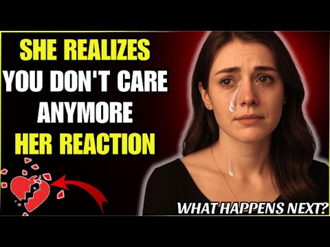 She REALIZES YOU DON’T CARE ANYMORE — Her TRUE REACTION | Stoic Station