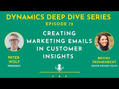 How to Create Marketing Emails with Dynamics 365 Customer Insights | Ep. 12 | Dynamics Deep Dive