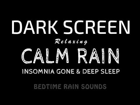 Best Sounds to Overcome Insomnia! This Calming RAIN to Help You Sleep Instantly | Black Screen