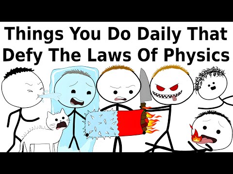 Things You Do Daily That Defy The Laws of Physics