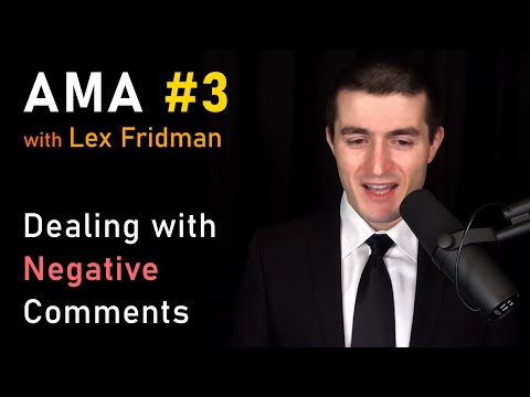 Dealing with Negative Comments | AMA #3 - Ask Me Anything with Lex Fridman