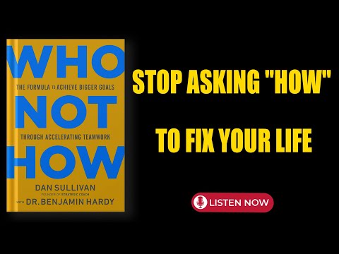 Who Not How | Dan Sullivan & Benjamin Hardy | Audiobook Summary in English