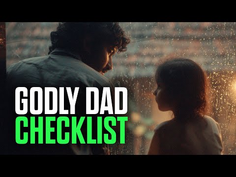 If You’re a Christian Father, Watch This Now!