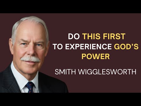 The ONE Thing Blocking You From God's Power (And Why You're Avoiding It) - Smith Wigglesworth