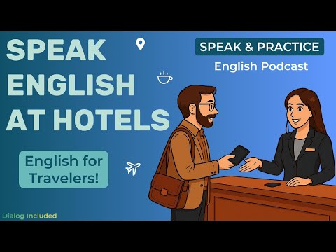 Speak English at Hotels | Practice Real Travel Situations | English Podcast