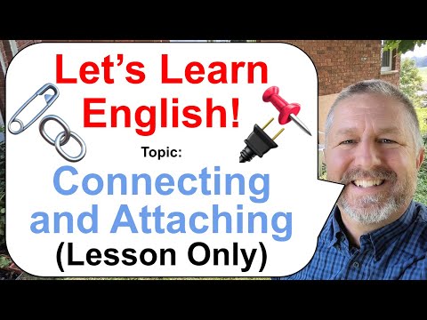 Free English Class! Topic: Connecting and Attaching! 📌🔌🧷 (Lesson Only)
